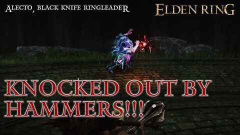 Elden Ring Alecto, Black Knife Ringleader Knocked Out by Giant Hammers!