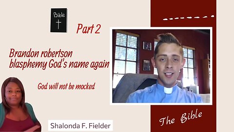 Rev. Brandon Robertson blasphemy God's name again (Part 2)