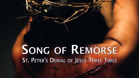 St. Peter's Song of Remorse