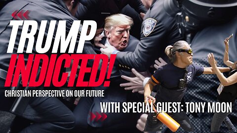 Trump Indicted! With Special Guest Tony Moon 03/31/2023