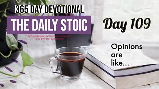 Opinions are Like... - DAY 109 - The Daily Stoic 365 Devotional