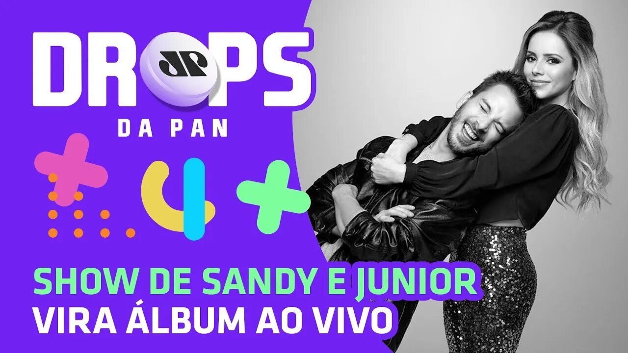 SANDY E JUNIOR VOLTOU DE VEZ? - DROPS da Pan | 20/07/20