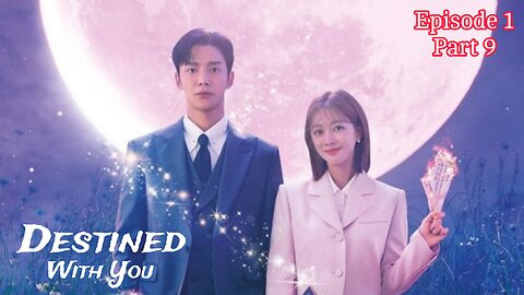 Destined With You (2023) | Episode 1-Part 9 | Korean Drama | English Subbed