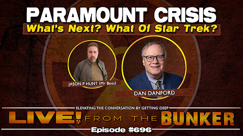 Live From The Bunker 696: Paramount Crisis | Analysis w/Dan Danford