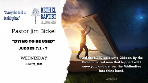 "Dying To Be Used" | Pastor Bickel | Bethel Baptist Fellowship [SERMON]