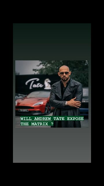 WILL ANDREW TATE EXPOSE THE MATRIX ?