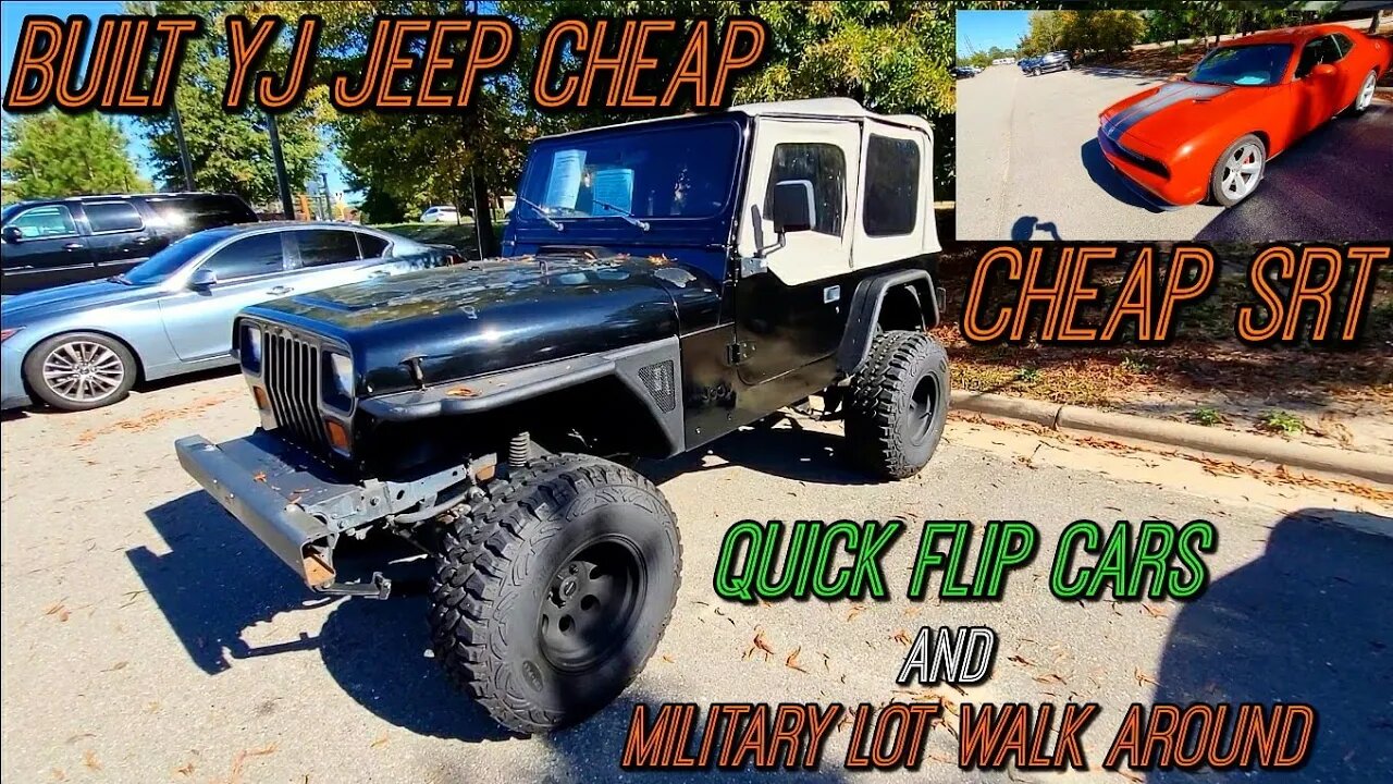 Military Lot Walk Around, Cheap SRT, Quick Flip Cars and More