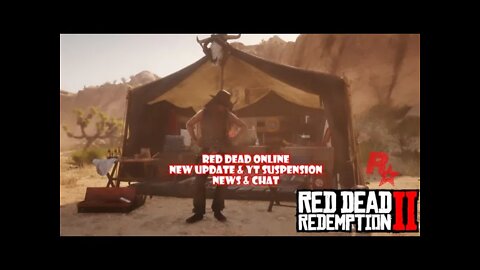 #savereddeadonline #reddeadonline Red Dead Online New Update & YT Suspension Chat