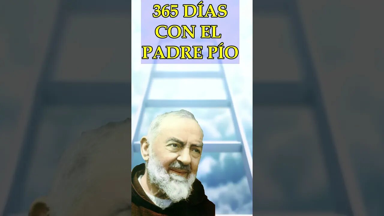 365 DÍAS CON EL PADRE PIO #padrepio #revelacionesmarianas #oracion