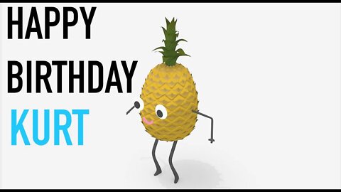 Happy Birthday KURT! - PINEAPPLE Birthday Song
