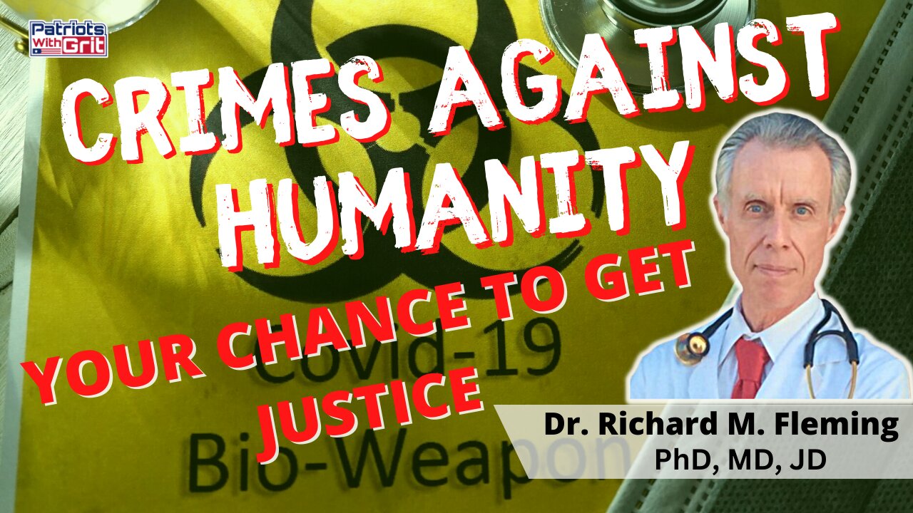 Crimes Against Humanity | Your Chance To Get Justice | Dr. Richard Fleming