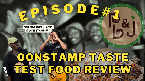 OONSTAMP TASTE TEST FOOD REVIEW FT. PLANT-BASED&JUICED