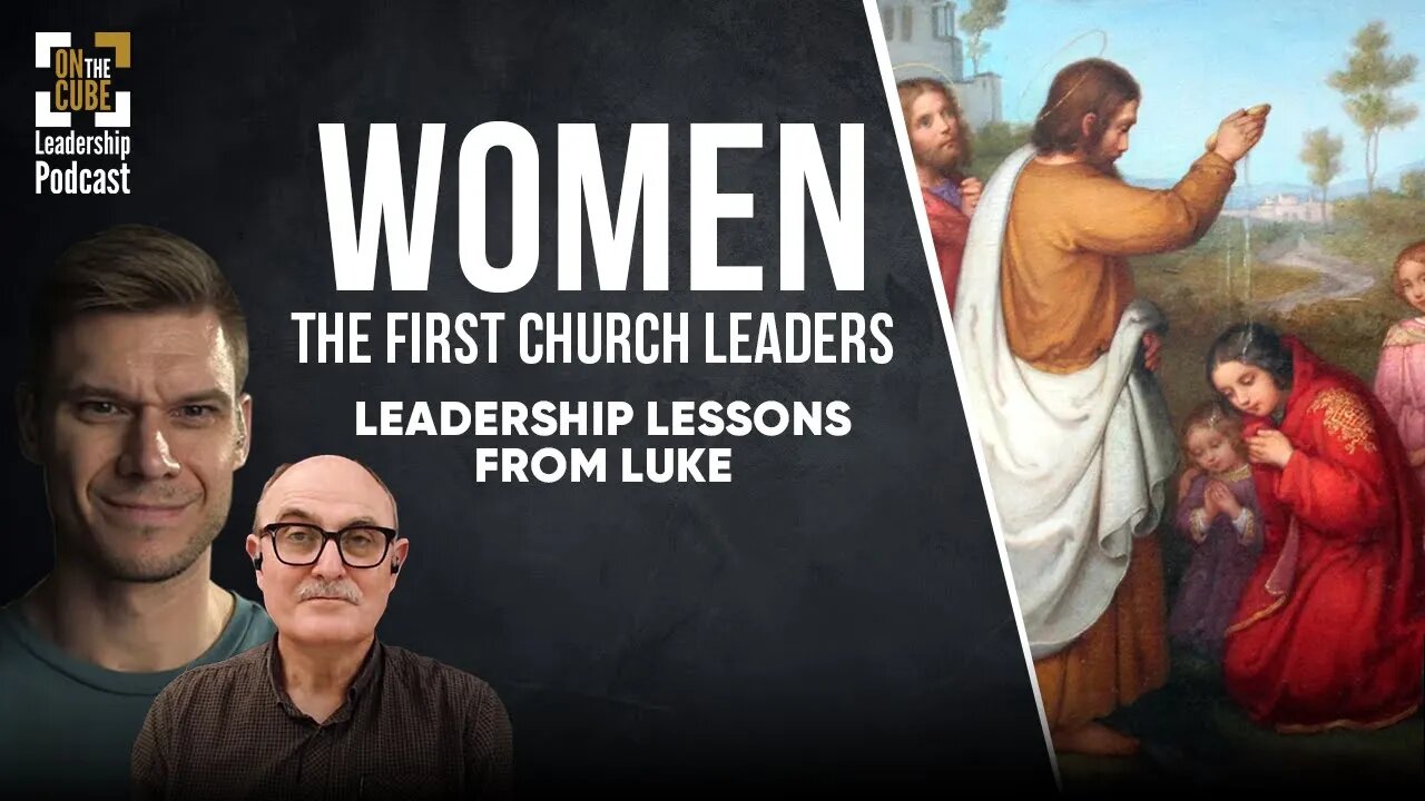 Women - The First Church Leaders| Leadership Lessons from Luke 24:1-11