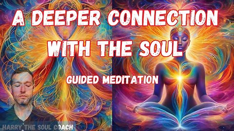 A Deeper Connection With The Soul Guided Meditation
