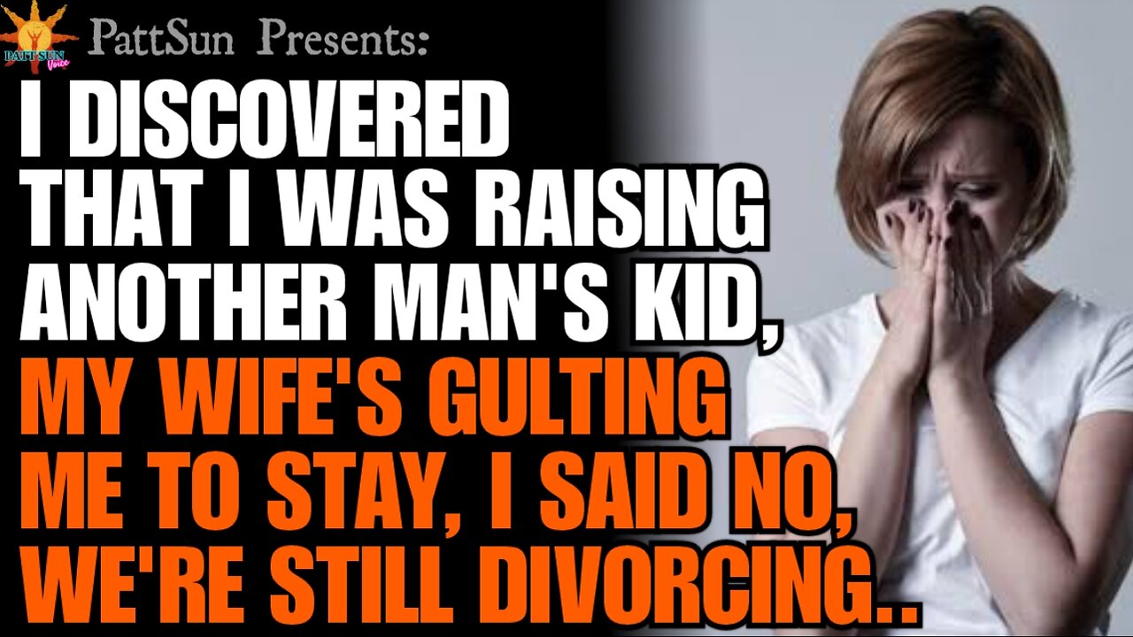 Discovered that I was raising another man's kid. CHEATING WIFE is guilting me to stay, but I said no