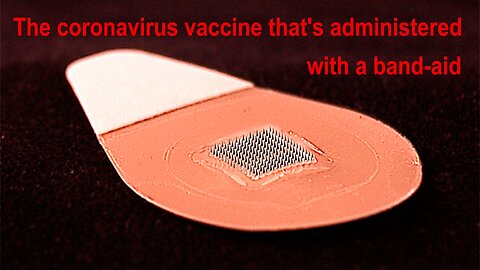 The coronavirus vaccine that's administered with a band-aid
