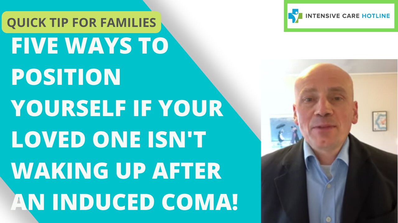 Five ways to position yourself if your loved one isn’t waking up after an induced coma!