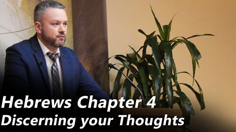 Hebrews - Chapter 4 | Discerning Your Thoughts (Pastor Joe Jones) Sunday-PM