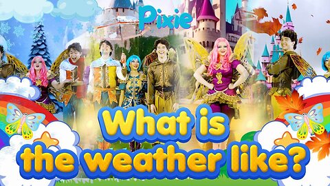 What is the weather like?❄️☀️🌧 | Pixie Kids Song🎶