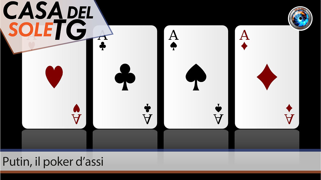 CasaDelSoleTG 03.07.24 Putin, il poker d’assi