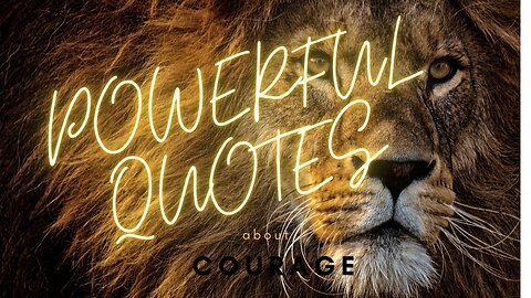 Quotes about Courage