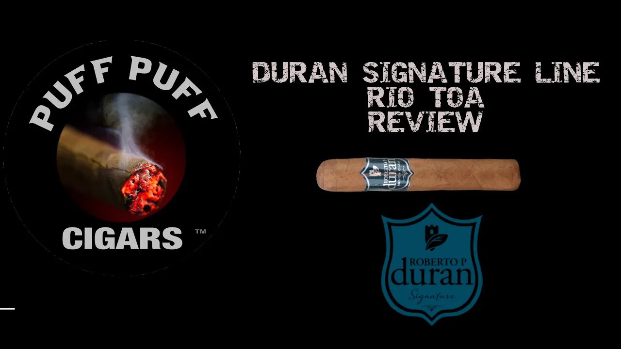 Cigar review Roberto P Duran Signature - Rio Toa