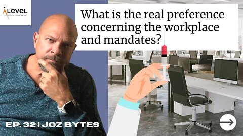 Stated and Revealed Preference | The Workplace and Vaccination Mandates | Ep. 32 | JOZ Bytes