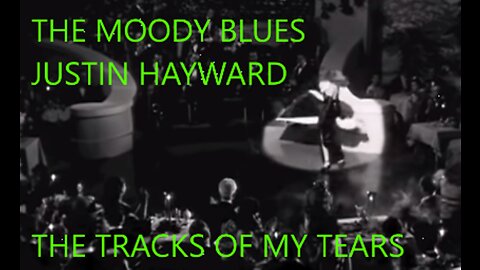 THE MOODY BLUES - JUSTIN HAYWARD - THE TRACKS OF MY TEARS - GILDA RH DANCER