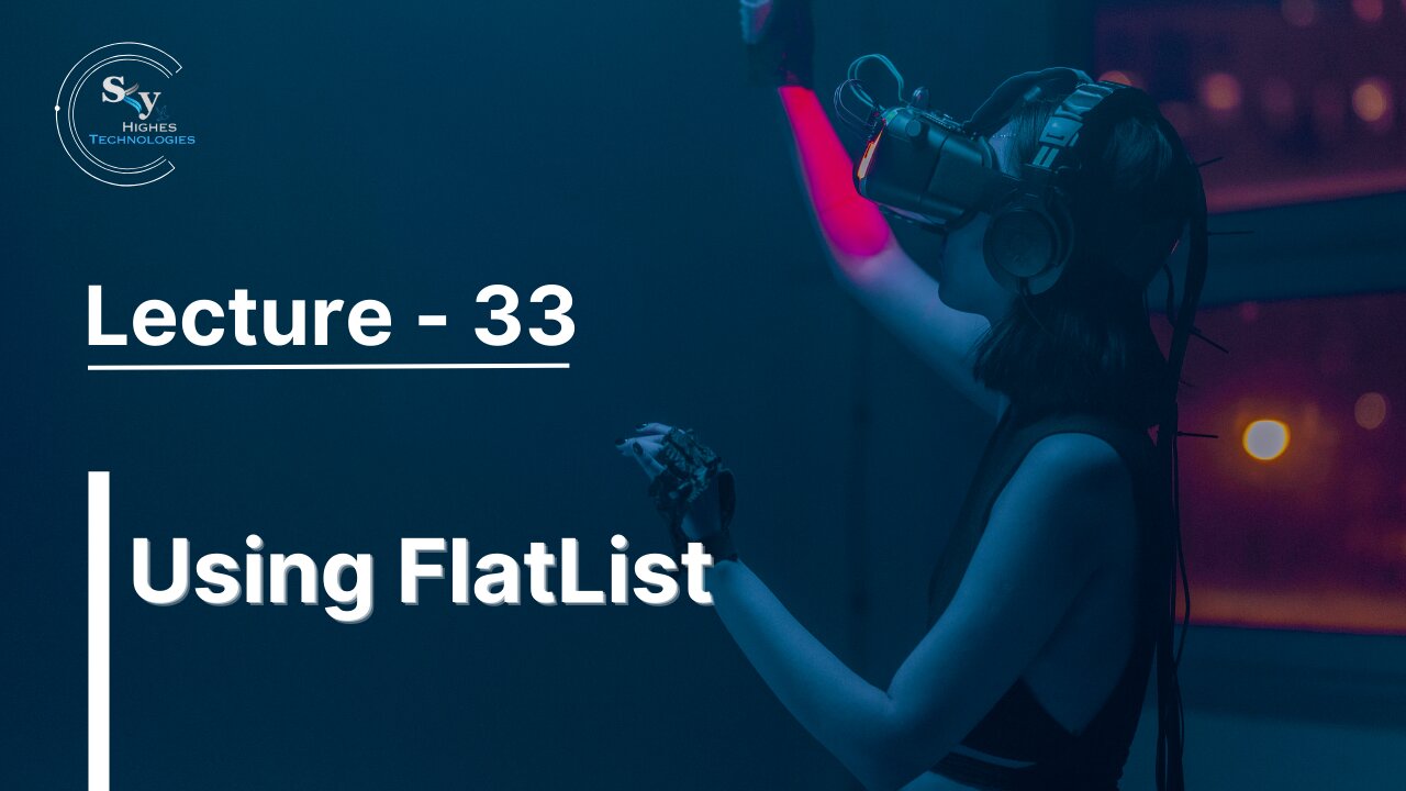 33 - Using FlatList | Skyhighes | React Native