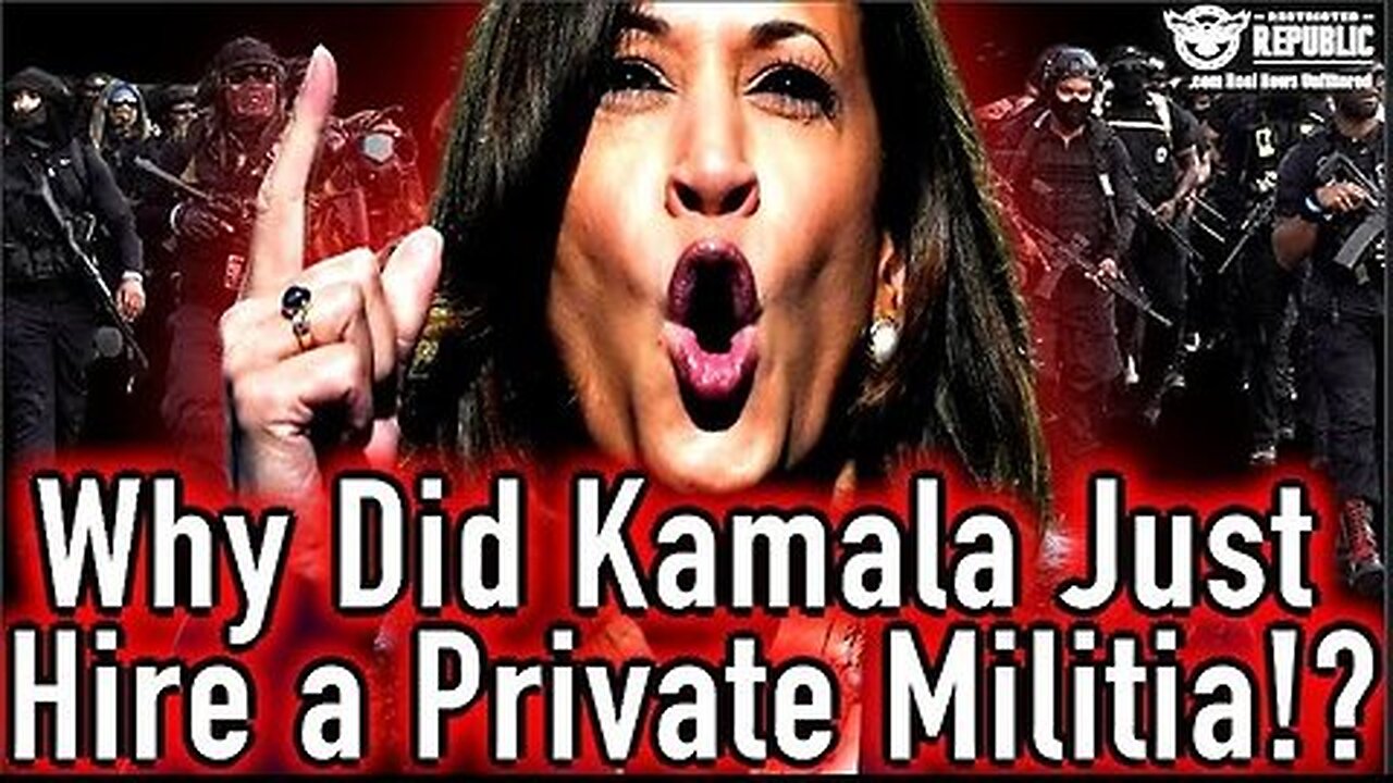 Why Did Kamala Harris Just Hire a Private Militia.! What's About to Happen.