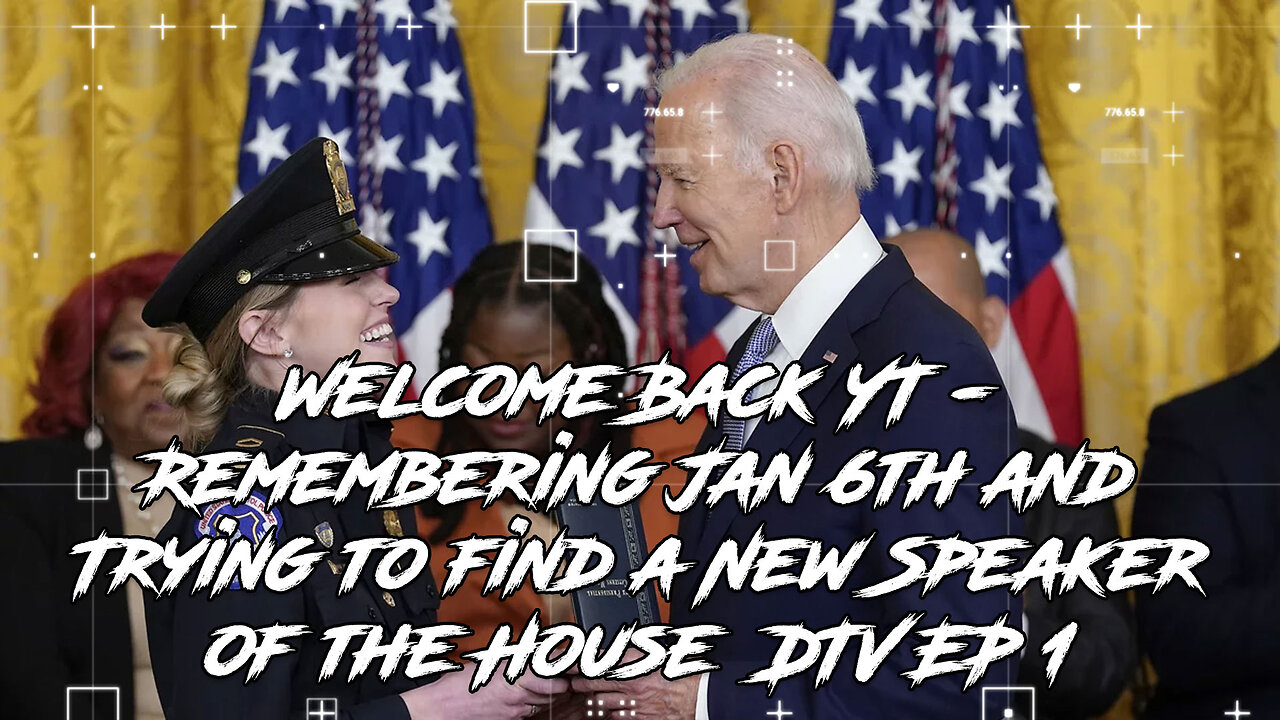 Welcome Back YT - Remembering Jan 6th and Trying to find a New Speaker of the House