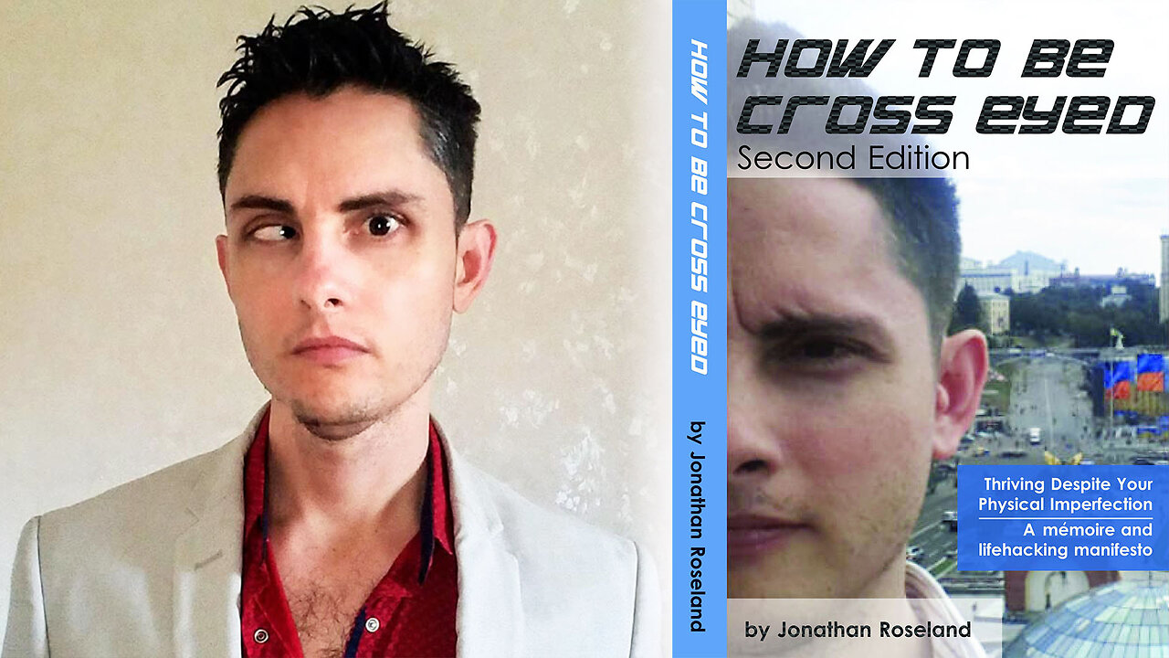 Introduction to the second edition of "How to Be Cross Eyed" 📖 my memoir & lifehacking manifesto