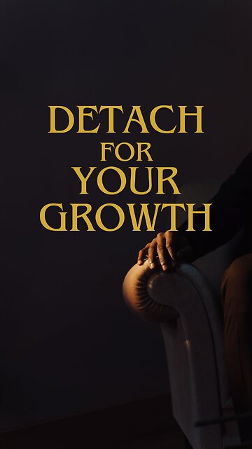 Empower Your Journey: Detachment for Growth