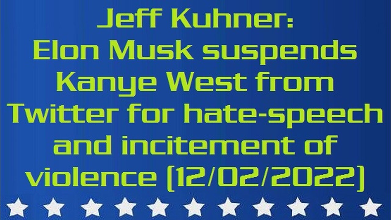 Jeff Kuhner: Elon Musk suspends Kanye West from Twitter for hate-speech and incitement of violence (12/02/2022)