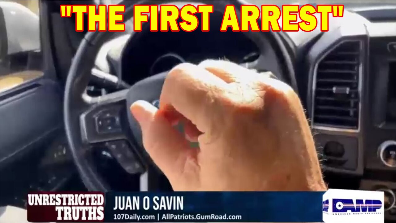 Juan O Savin Situation Update: "THE FIRST ARREST"