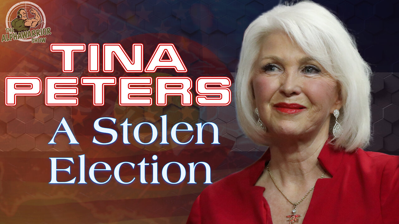 TINA PETERS - A STOLEN ELECTION - EP. 179