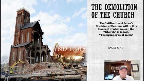 THE DEMOLITION OF THE CHURCH (part one)