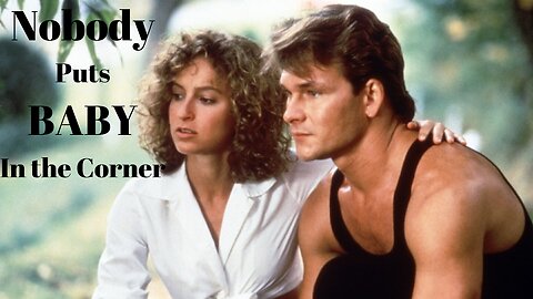Patrick Swayze nobody puts baby in the corner
