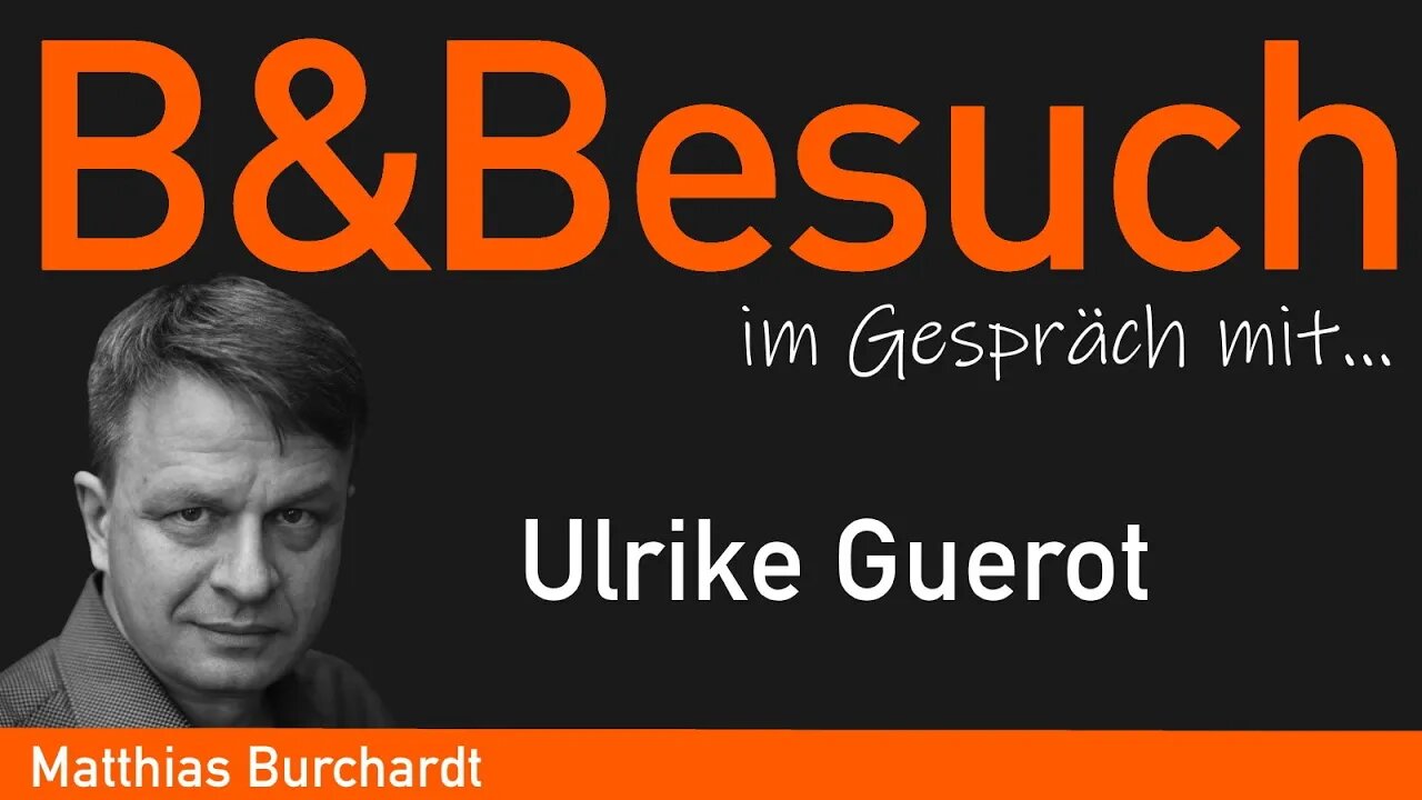 B&Besuch - Matthias Burchardt im Gespräch mit Ulrike Guérot