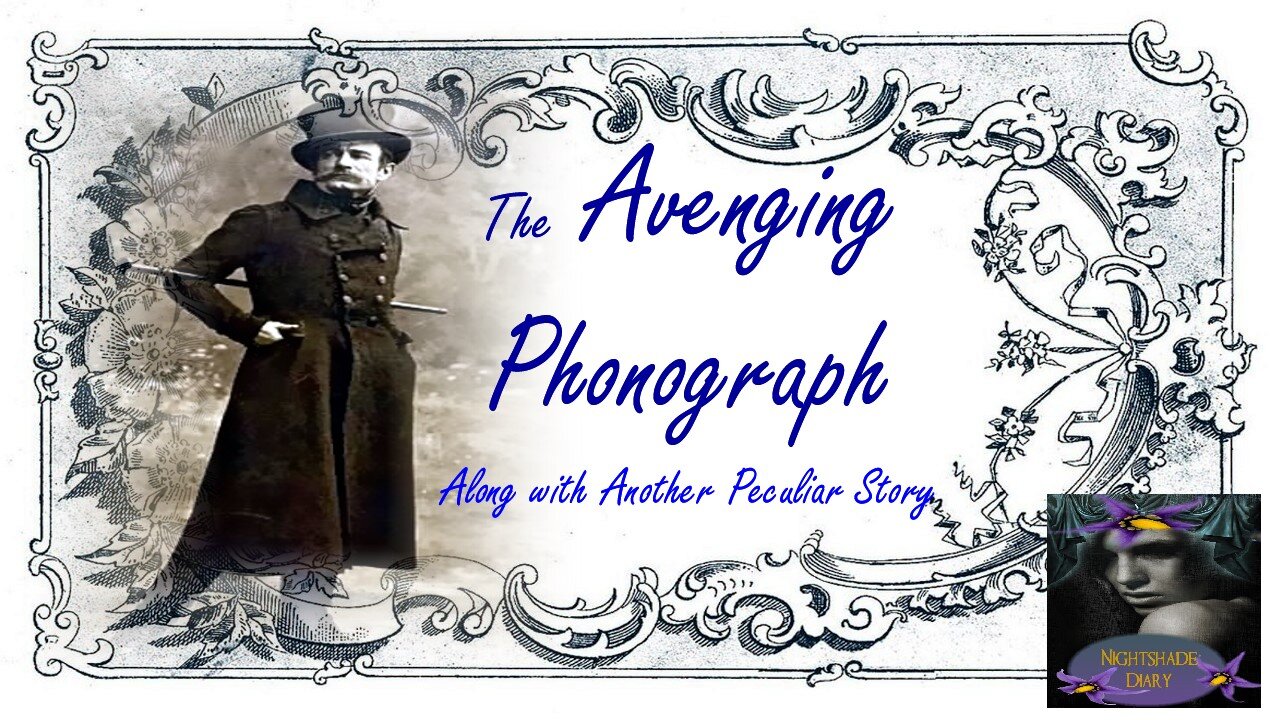 The Avenging Phonograph and Another Peculiar Story | Nightshade Diary Podcast