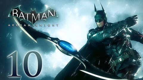 Batman Arkham Knight Walkthrough Part 10