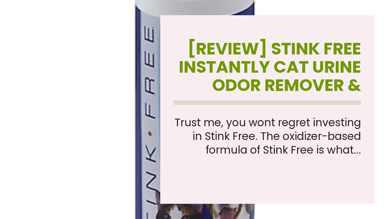 [REVIEW] Stink Free Instantly Cat Urine Odor Remover & Eliminator Cleaning Solution, Oxidizer B...