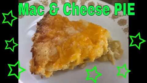 Macaroni AND CHEESE PIE (A Quickie}