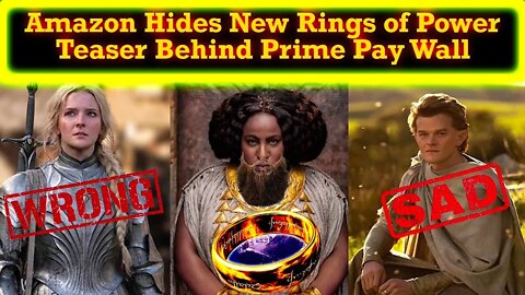 Amazon Hides Latest Rings of Power Teaser For a Teaser Behind 48 Hour Prime Pay Wall! Why So Scared?