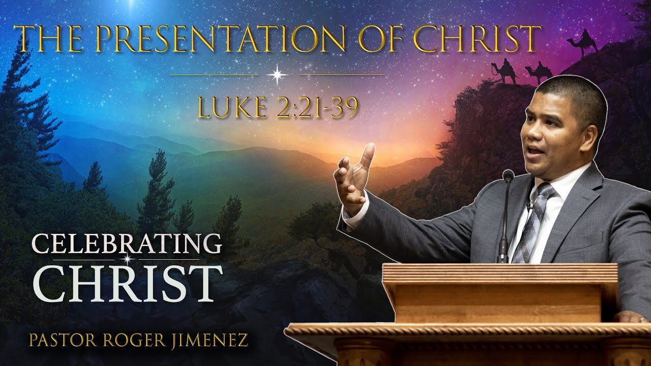 【 The Presentation of Christ 】 Pastor Roger Jimenez | KJV Baptist Preaching