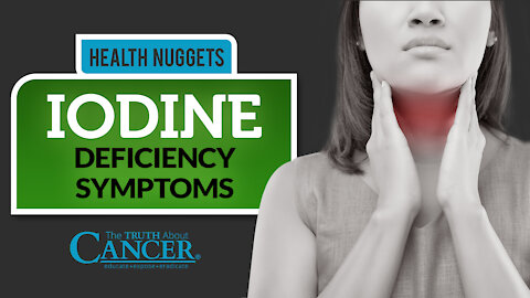 The Truth About Cancer: Health Nugget 31 - Iodine Deficiency Symptoms