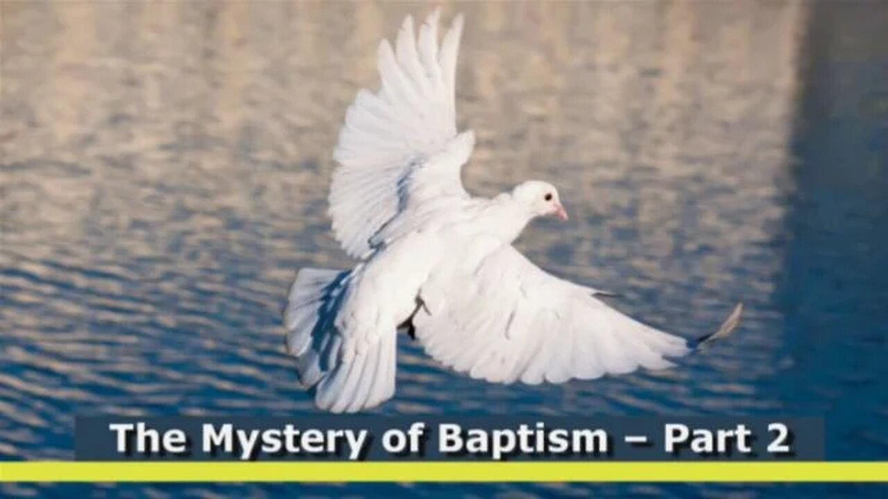 The Mystery of Baptism – Part 2