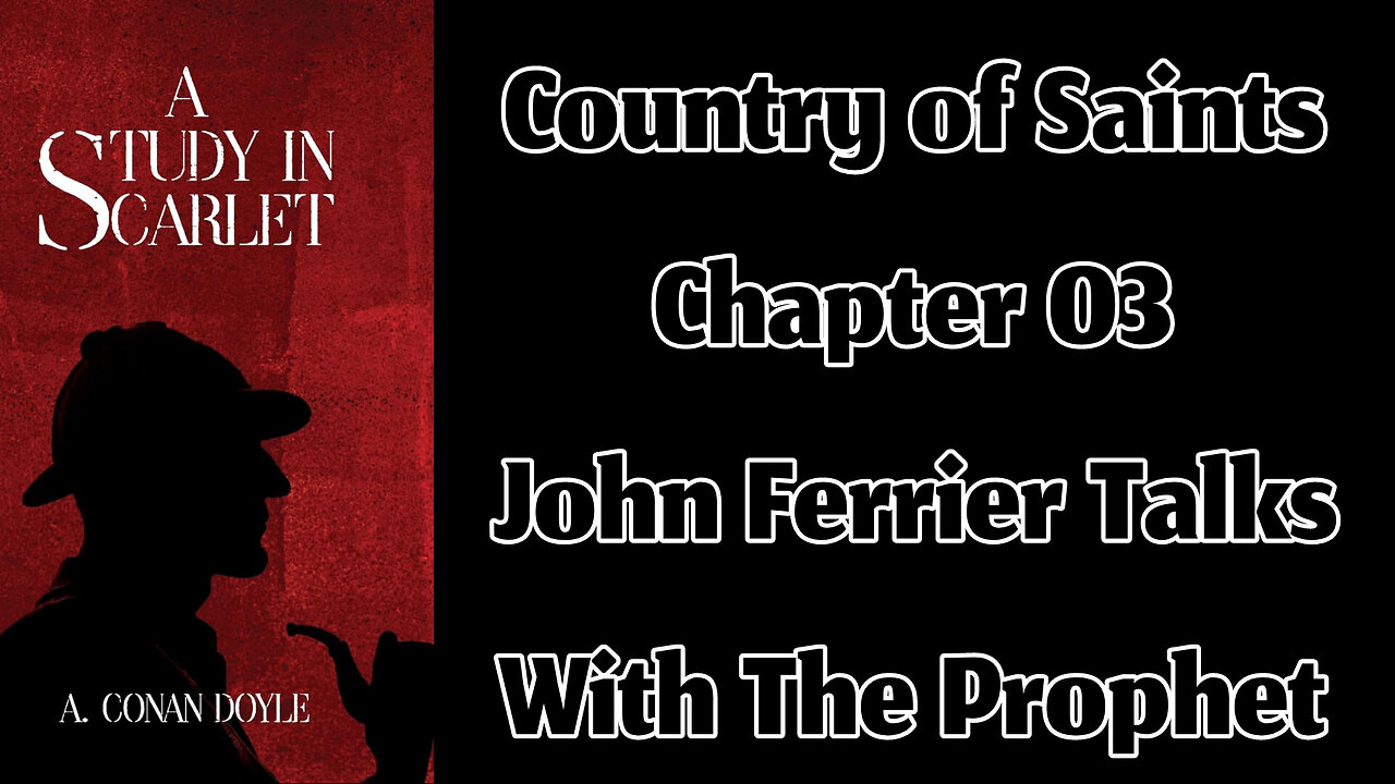 Part 02 - Chapter 03:John Ferrier Talks With The Prophet || A Study in Scarlet by Arthur Conan Doyle