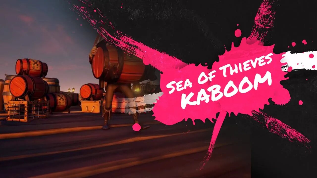 Sea Of Thieves - KABOOM! -