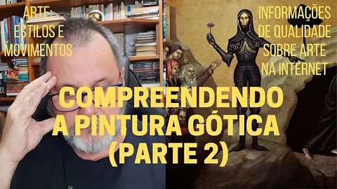 Compreendendo a PINTURA GÓTICA (Parte 2)